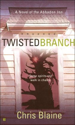 Twisted Branch: A Novel of the Abbadon Inn Chris Blaine