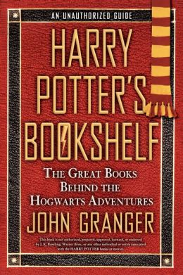 Harry Potter's Bookshelf: The Great Books Behind the Hogwarts Adventures