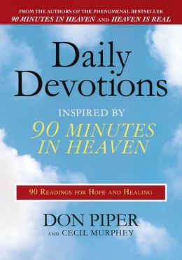 Daily Devotions Inspired 90 Minutes in Heaven: 90 Readings for Hope and Healing