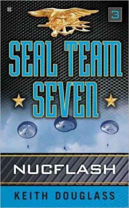 Seal Team Seven 00: Nucflash Keith Douglass