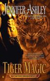 Book Cover Image. Title: Tiger Magic (Shifters Unbound Series #5), Author: Jennifer Ashley