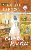 Book Cover Image. Title: Cast On, Kill Off, Author: Maggie Sefton