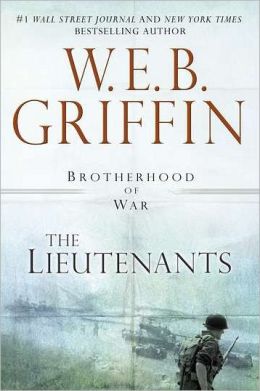 The Lieutenants (Brotherhood of War) W.E.B. Griffin