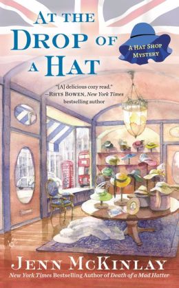 At the Drop of a Hat (Hat Shop Mystery Series #3)