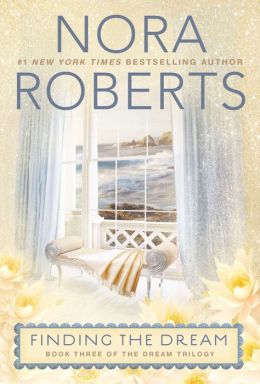 Holding the Dream (Dream Trilogy) Nora Roberts