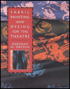 Fabric Painting and Dyeing for the Theatre