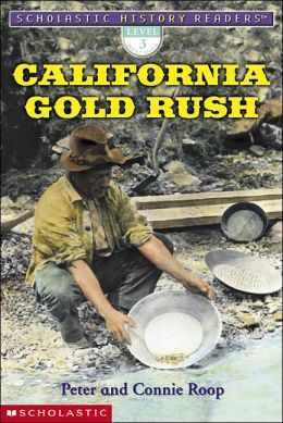 California Gold Rush Connie Roop