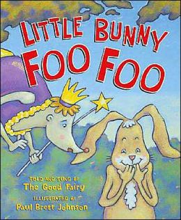 Little Bunny Foo Foo: Told And Sung The Good Fairy