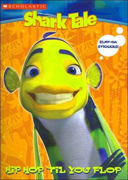 Hip Hop Til You Flop (Shark Tale Series)