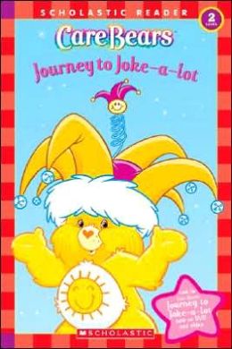 Care Bears: Journey To Joke-a-lot Frances Ann Ladd and Jay Johnson