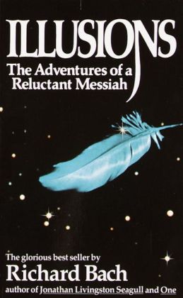Illusions: The Adventures of A Reluctant Messiah