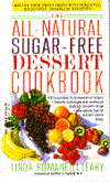 The All-Natural Sugar-Free Dessert Cookbook