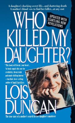 Who Killed My Daughter?: The True Story of a Mother's Search for Her Daughter's Murderer