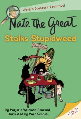 Nate the Great Stalks Stupidweed Marjorie Weinman Sharmat and Marc Simont