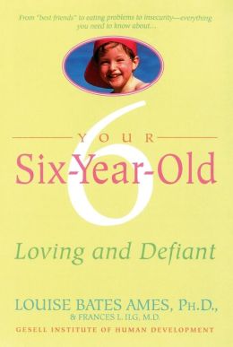 Your Six Year Old: Loving and Defiant