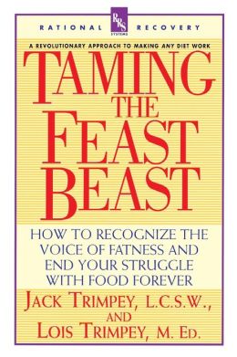 Taming the Feast Beast: How to Recognize the Voice of Fatness and End Your Struggle with Food Forever