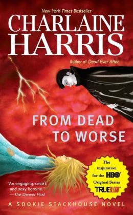 Charlaine Harris: From Dead to Worse (Southern Vampire Mysteries, No. 8) (May 1, 2009)