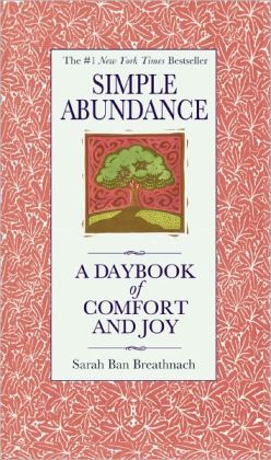 Simple Abundance: A Daybook of Comfort and Joy