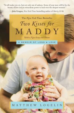 Two Kisses for Maddy: A Memoir of Loss and Love