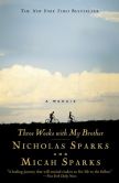Book Cover Image. Title: Three Weeks with My Brother, Author: Nicholas Sparks