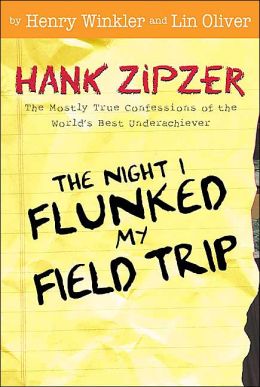 Night I Flunked My Field Trip (Hank Zipzer Series #5)
