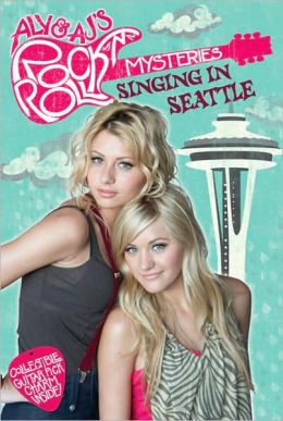 Singing in Seattle (Aly and Aj's Rock N Roll Mysteries) Tracey West, Katherine Noll and Aly Michalka