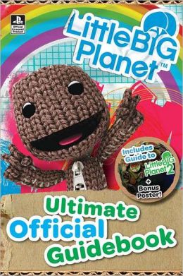 LittleBigPlanet: Ultimate Official Guidebook Oli Smith