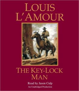 The Key-Lock Man by Louis L&#39;Amour | 9780449011652 | Audiobook | Barnes & Noble