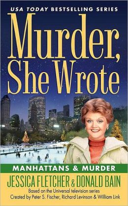 Manhattans and Murder (Murder She Wrote) Jessica Fletcher, Donald Bain and Beth Porter