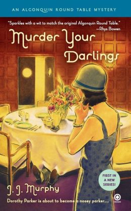Murder Your Darlings: Algonquin Round Table Mystery
