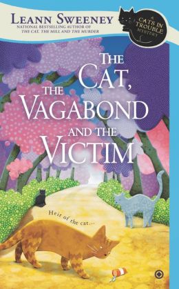 The Cat, the Vagabond and the Victim: A Cats in Trouble Mystery