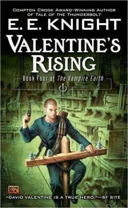 Valentine's Rising (The Vampire Earth, Book 4) E. E. Knight