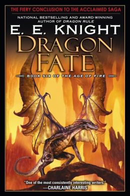 Dragon Fate: Book Six of The Age of Fire E.E. Knight