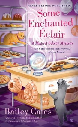 Some Enchanted Eclair: A Magical Bakery Mystery