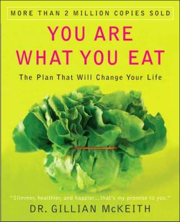 You Are What You Eat : The Plan that Will Change Your Life Gillian McKeith