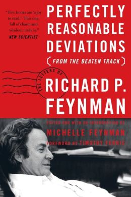 Perfectly Reasonable Deviations from the Beaten Track: The Letters of Richard P. Feynman