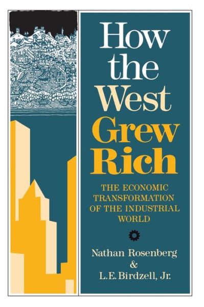 How the West Grew Rich: The Economic Transformation of the Industrial World
