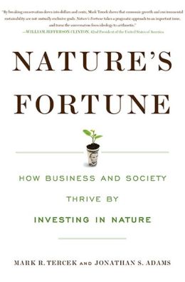 Nature's Fortune: How Business and Society Thrive Investing in Nature
