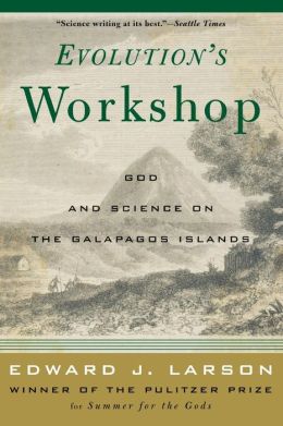 Evolution's Workshop, God and Science on the Galapagos Islands (Paperback-2001) Edward J. Larson
