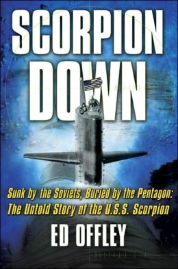 Scorpion Down: Sunk the Soviets, Buried