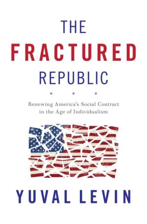 The Fractured Republic: Renewing America's Social Contract in the Age of Individualism