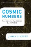 Book Cover Image. Title: Cosmic Numbers:  The Numbers That Define Our Universe, Author: James D. Stein