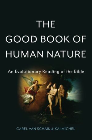 The Good Book of Human Nature: An Evolutionary Reading of the Bible