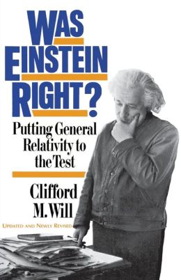 Was Einstein Right?; Putting General Relativity to the Test