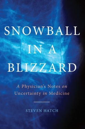 Snowball in a Blizzard: A Physician's Notes on Uncertainty in Medicine