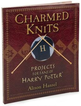 Charmed Knits: Projects for Fans of Harry Potter