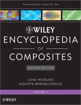 Wiley Encyclopedia of Composites (Lee: Enc. of Composites) (Volume 5) Stuart M. Lee and Luigi Nicolais