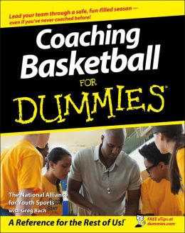 Coaching Basketball for Dummies National Alliance for Youth Sports with Greg Bach
