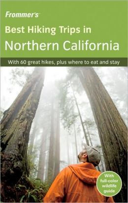 Frommer's Best Hiking Trips in Northern California John McKinney