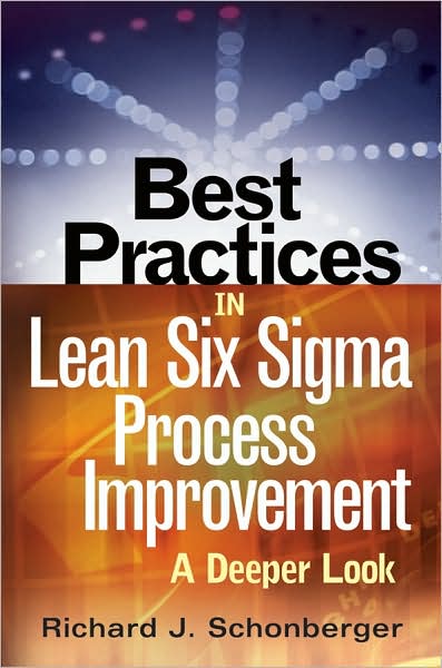 Best Practices in Lean Six Sigma Process Improvement: A Deeper Look